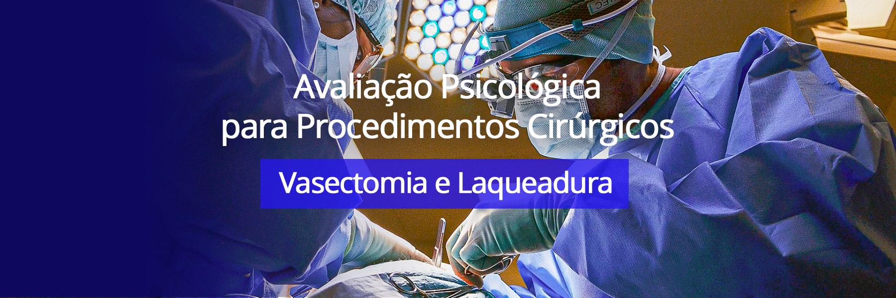 Avaliação Psicológica para Procedimentos Cirúrgicos Vasectomia